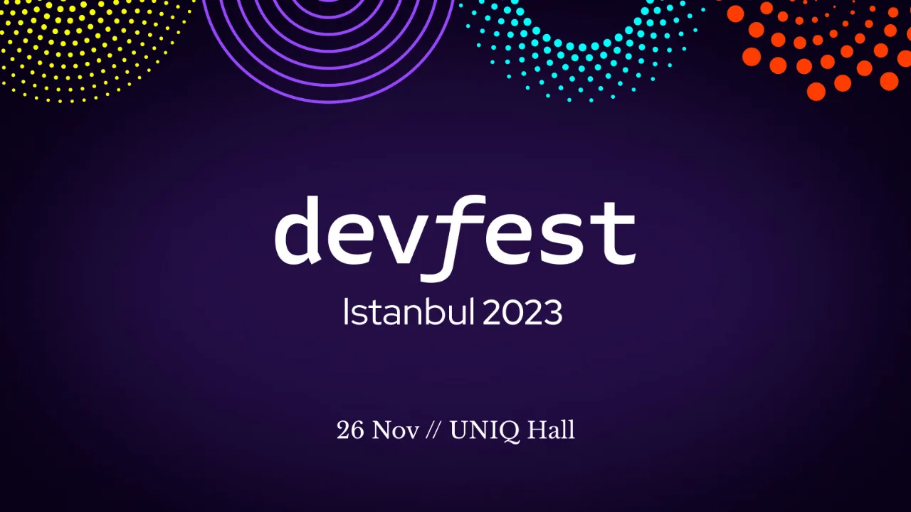 Teknoloji tutkunları DevFest İstanbul 2023'te bir araya geliyor