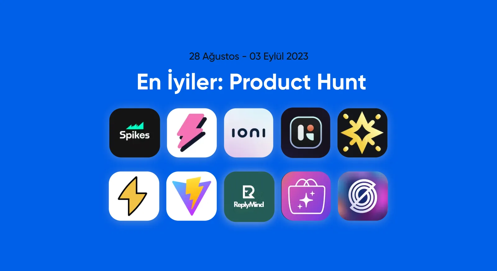 28 Ağustos - 03 Eylül: Product Hunt'ta bu haftanın öne çıkanları