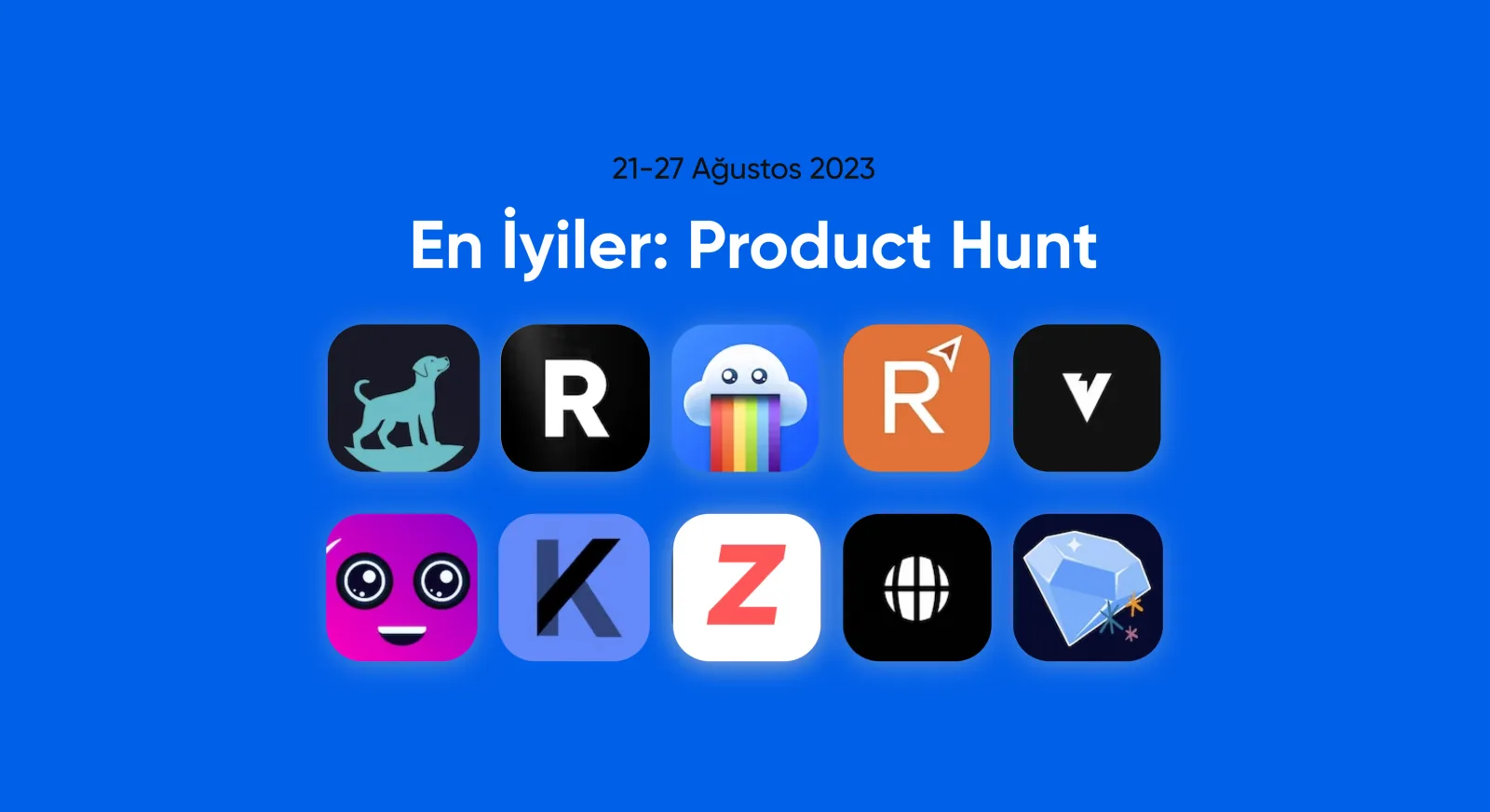 21-27 Ağustos 2023 | Product Hunt'ta bu haftanın öne çıkanları