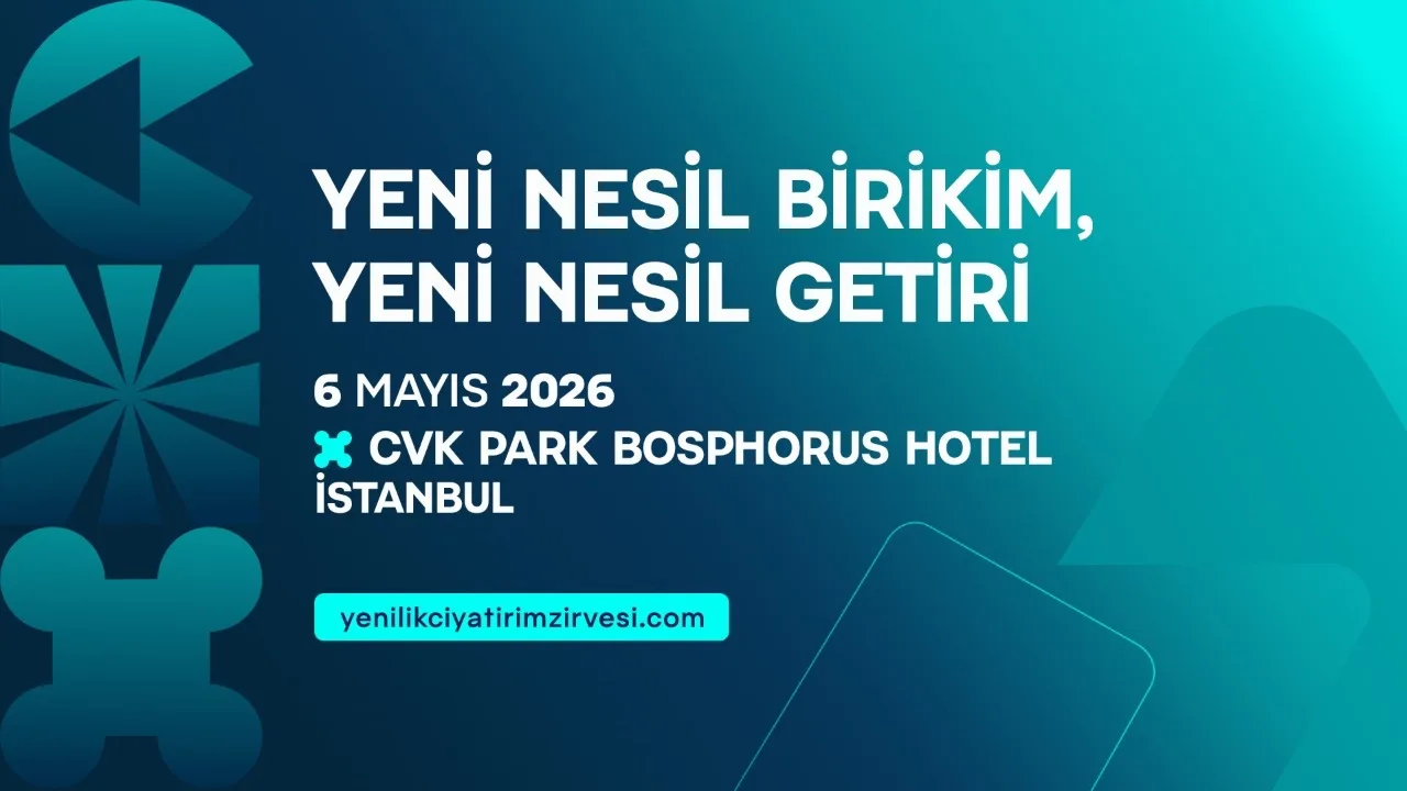 Global ve yerli yatırımcılar, 6 Mayıs'ta Yenilikçi Yatırım Zirvesi'nde bir araya gelecek