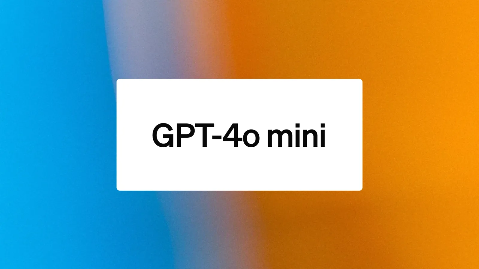 OpenAI, daha ucuz ve küçük olan yeni GPT-4o mini'yi duyurdu