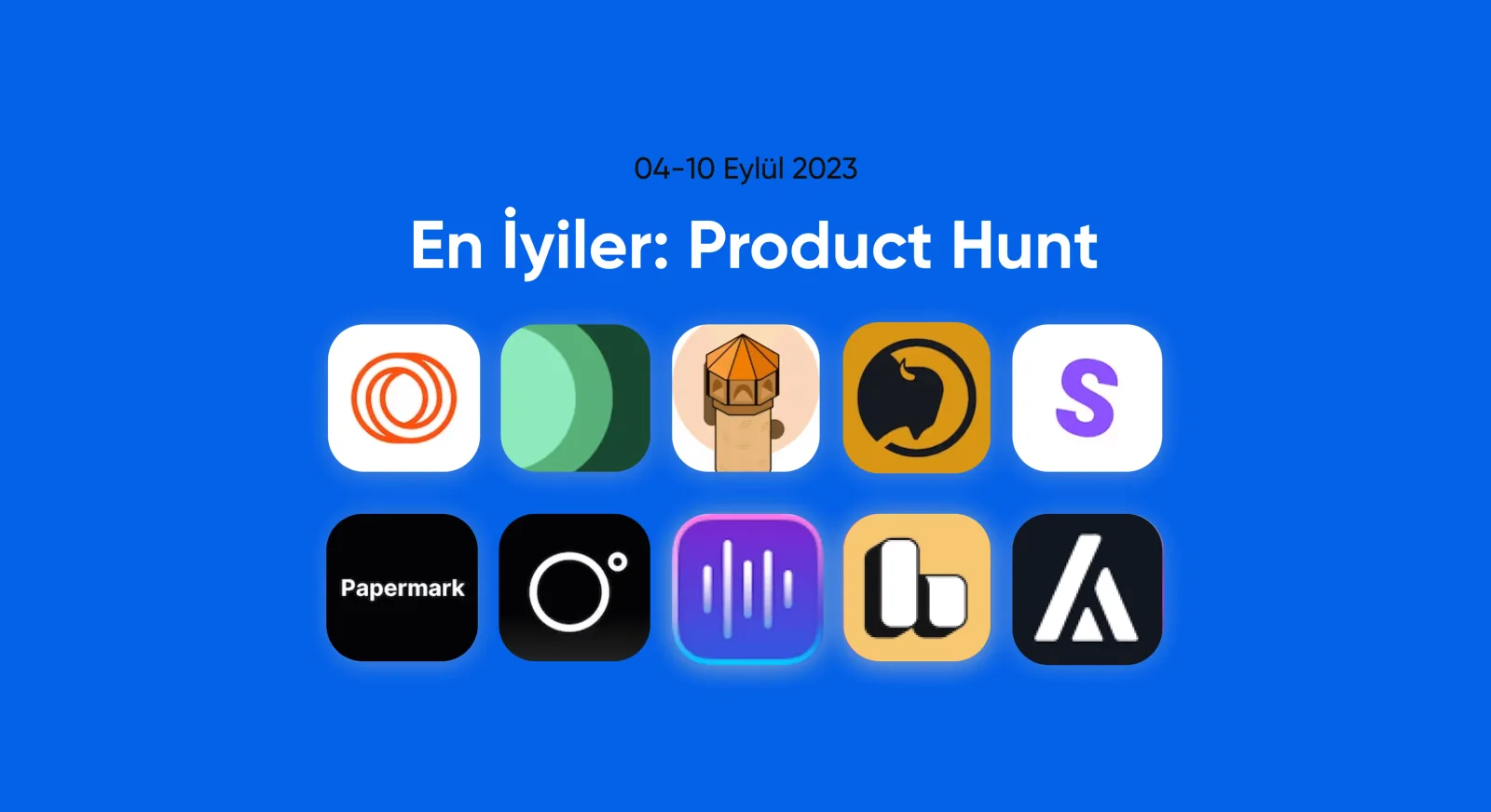 4-10 Eylül 2023 | Product Hunt'ta bu haftanın öne çıkanları