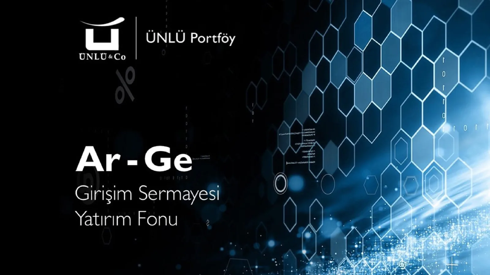 ÜNLÜ & Co’dan girişimler için yeni ÜNLÜ Portföy Ar-Ge Girişim Sermayesi Fonu