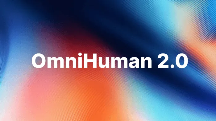 ByteDance, beş dakikalık video oluşturabilen yeni yapay zeka modeli OmniHuman 2.0'ı tanıttı